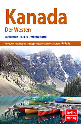 Kartonierter Einband Nelles Guide Reiseführer Kanada: Der Westen von Nicola Förg, Arno Bindl
