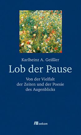 Fester Einband Lob der Pause von Karlheinz A. Geißler