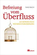 E-Book (epub) Befreiung vom Überfluss von Niko Paech