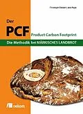 E-Book (pdf) Der PCF - Die Methodik bei Märkisches Landbrot von Jens Pape, Christoph Deinert