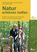 E-Book (pdf) Natur erfahren helfen von Norbert Jung, Ruth Margret Bühler, Susanne Müller