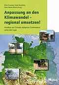 E-Book (pdf) Anpassung an den Klimawandel  regional umsetzen! von Frank Buchholz, Birte Frommer, Has Reiner Böhm