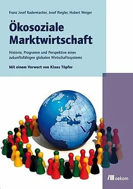 E-Book (pdf) Ökosoziale Marktwirtschaft von Franz Josef Radermacher, Hubert Weiger, Josef Riegler
