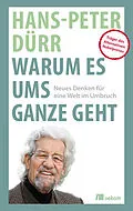 E-Book (epub) Warum es ums Ganze geht von Hans-Peter Dürr