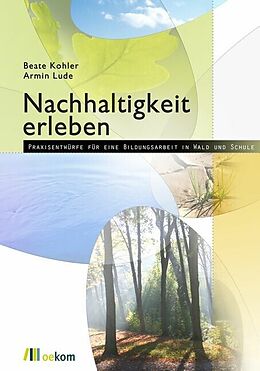 E-Book (pdf) Nachhaltigkeit erleben von Beate Kohler, Armin Lude