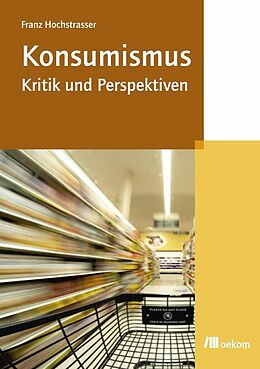E-Book (pdf) Konsumismus von Franz Hochstrasser