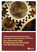 E-Book (pdf) Das dienende Geld von Harald Bender, Norbert Bernholt, Klaus Simon