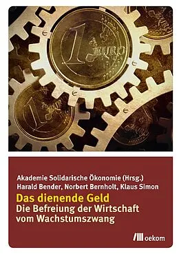 E-Book (pdf) Das dienende Geld von Harald Bender, Norbert Bernholt, Klaus Simon