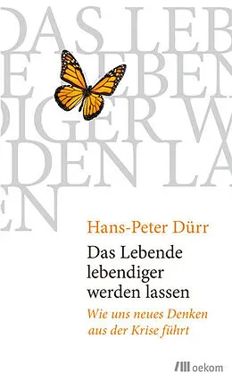 E-Book (pdf) Das Lebende lebendiger werden lassen von Hans-Peter Dürr