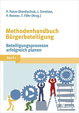 Kartonierter Einband Methodenhandbuch Bürgerbeteiligung von Peter Patze-Diordiychuk, Jürgen Smettan, Paul u a Renner