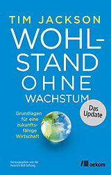 Kartonierter Einband Wohlstand ohne Wachstum - das Update von Tim Jackson