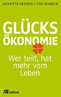 E-Book (epub) Glücksökonomie von Ute Scheub, Annette Jensen