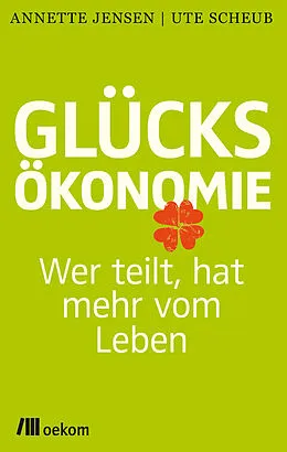 E-Book (epub) Glücksökonomie von Ute Scheub, Annette Jensen