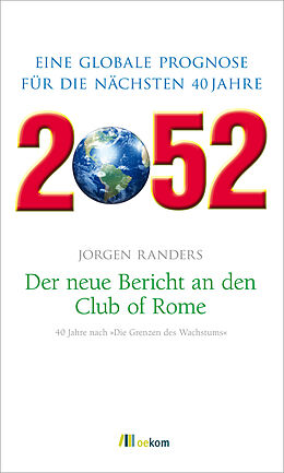 E-Book (epub) 2052. Der neue Bericht an den Club of Rome von Jorgen Randers