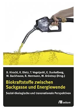 E-Book (pdf) Biokraftstoffe zwischen Sackgasse und Energiewende von Bernd Hirschl, Kristina Dietz, Maria Backhouse