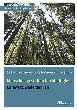 E-Book (pdf) Menschen gestalten Nachhaltigkeit von Sächsische Hans-Carl-von-Carlowitz-Gesellschaft