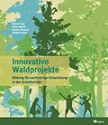 E-Book (pdf) Innovative Waldprojekte von Robert Vogl, Prof. Dr. Heinz Mandl, Marina Meixner