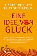 E-Book (pdf) Eine Idee von Glück von Carlo Petrini, Luis Sepúlveda