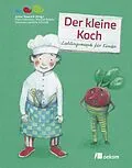 E-Book (pdf) Der kleine Koch von Susanne Leontine Schmidt, Flora Hohmann, Manuel Reheis