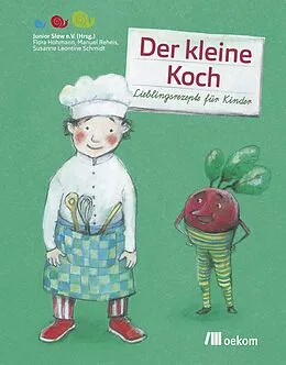 E-Book (pdf) Der kleine Koch von Susanne Leontine Schmidt, Flora Hohmann, Manuel Reheis