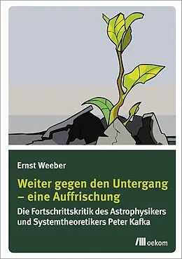 E-Book (pdf) Weiter gegen den Untergang  Eine Auffrischung von Ernst Weeber