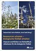 E-Book (pdf) Ressourcen schonen  biologische Vielfalt erhalten von Roland Keil, Karin Robinet