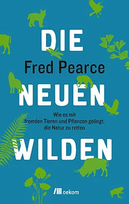 E-Book (epub) Die neuen Wilden von Fred Pearce
