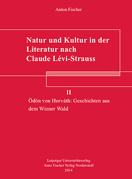 Kartonierter Einband Natur und Kultur in der Literatur nach Claude Lévi-Strauss von Anton Fischer