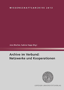 Kartonierter Einband Archive im Verbund: Netzwerke und Kooperationen von 