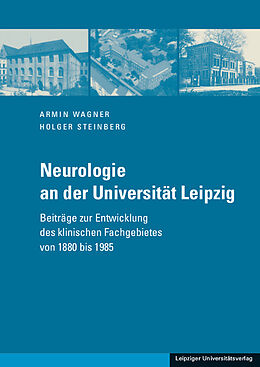 Fester Einband Neurologie an der Universität Leipzig von Armin Wagner, Holger Steinberg