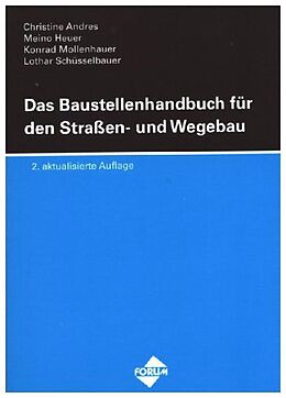 Kartonierter Einband Das Baustellenhandbuch für den Straßen- und Wegebau von Christine Andres, Meino Heuer, Konrad Mollenhauer
