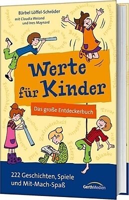 Fester Einband Werte für Kinder von Bärbel Löffel-Schröder, Claudia Weiand, Ines Maynard