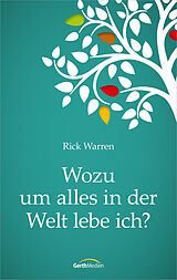 Kartonierter Einband Wozu um alles in der Welt lebe ich? von Rick Warren