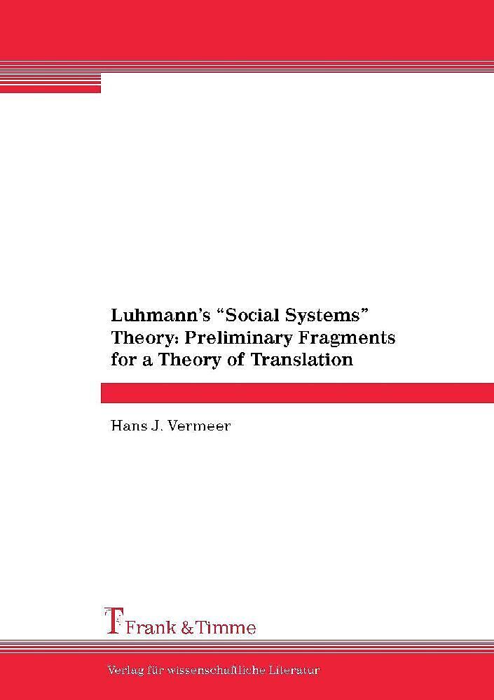 Luhmann s  Social Systems  Theory: Preliminary Fragments for a Theory of Translation
