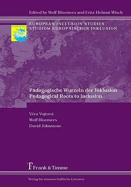 E-Book (pdf) Pädagogische Wurzeln der Inklusion / Pedagogical Roots to Inclusion von Wolf Bloemers, David Johnstone, Vera Vojtova