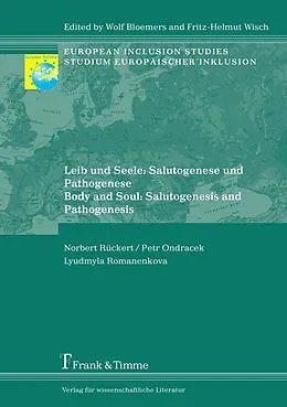 E-Book (pdf) Leib und Seele: Salutogenese und Pathogenese/ Body and Soul: Salutogenesis and Pathogenesis von Petr Ondracek, Lyudmyla Romanenkova, Norbert Rückert