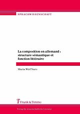 E-Book (pdf) La composition en allemand : structure sémantique et fonction littéraire von Maria Wirf Naro