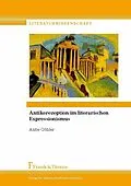 E-Book (pdf) Antikerezeption im literarischen Expressionismus von Antje Göhler