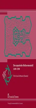 E-Book (pdf) Das spanische Hofzeremoniell 1500-1700 von Christina Hofmann-Randall
