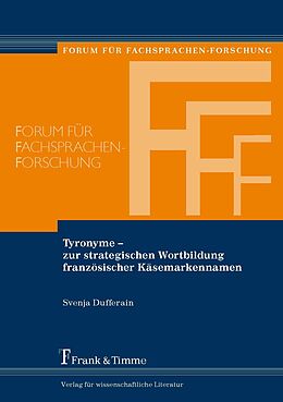 E-Book (pdf) Tyronyme - zur strategischen Wortbildung französischer Käsemarkennamen von Svenja Dufferain