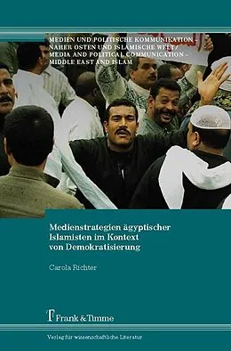 E-Book (pdf) Medienstrategien ägyptischer Islamisten im Kontext von Demokratisierung von Carola Richter