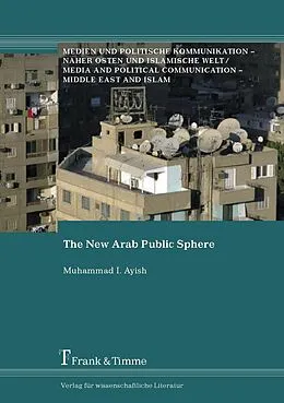 E-Book (pdf) The New Arab Public Sphere von Muhammad I. Ayish