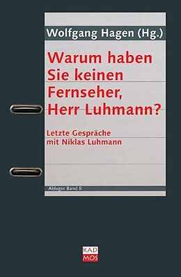Kartonierter Einband Warum haben Sie keinen Fernseher, Herr Luhmann? von Wolfgang Hagen