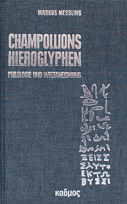 Fester Einband Champollions Hieroglyphen von Markus Messling