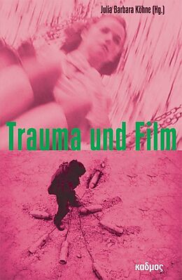 Kartonierter Einband Trauma und Film von Julia Barbara Köhne