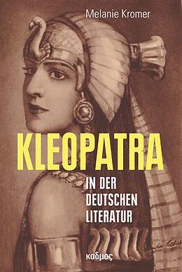 Kartonierter Einband Kleopatra in der deutschen Literatur von Melanie Kromer