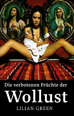 E-Book (epub) Die verbotenen Früchte der Wollust von Lilian Green