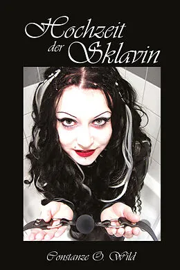 E-Book (epub) Hochzeit der Sklavin von Constanze O. Wild