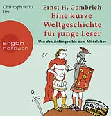 Audio CD (CD/SACD) Eine kurze Weltgeschichte für junge Leser von Ernst H. Gombrich