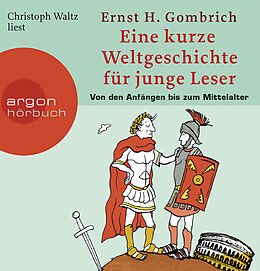 Audio CD (CD/SACD) Eine kurze Weltgeschichte für junge Leser von Ernst H. Gombrich